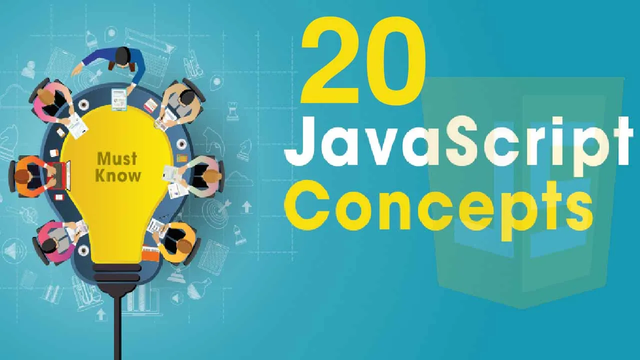 20 JavaScript Concepts you should know as a JavaScript Programmer!