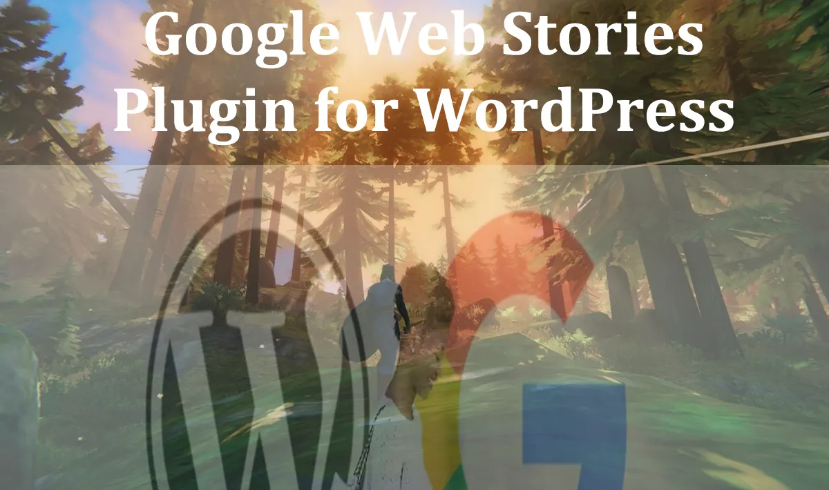 Google Web Stories Plugin for WordPress Gets First Big Update