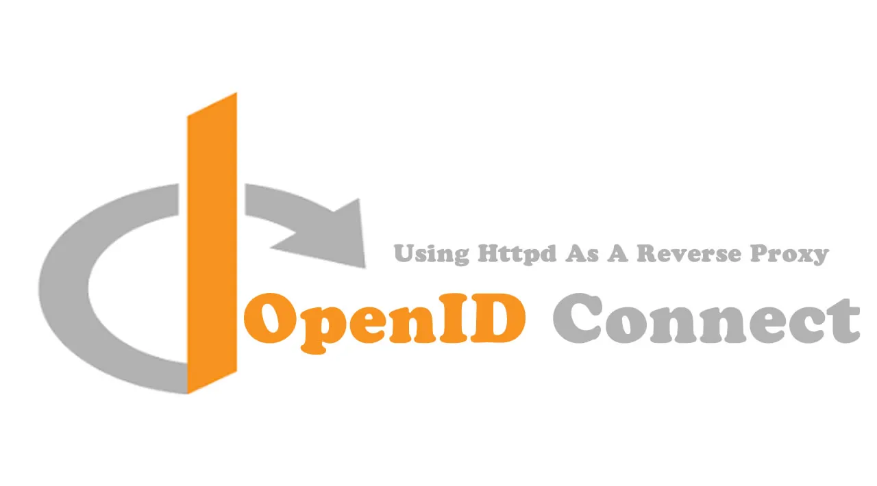 Using Httpd As A Reverse Proxy for OpenID Connect Authentication
