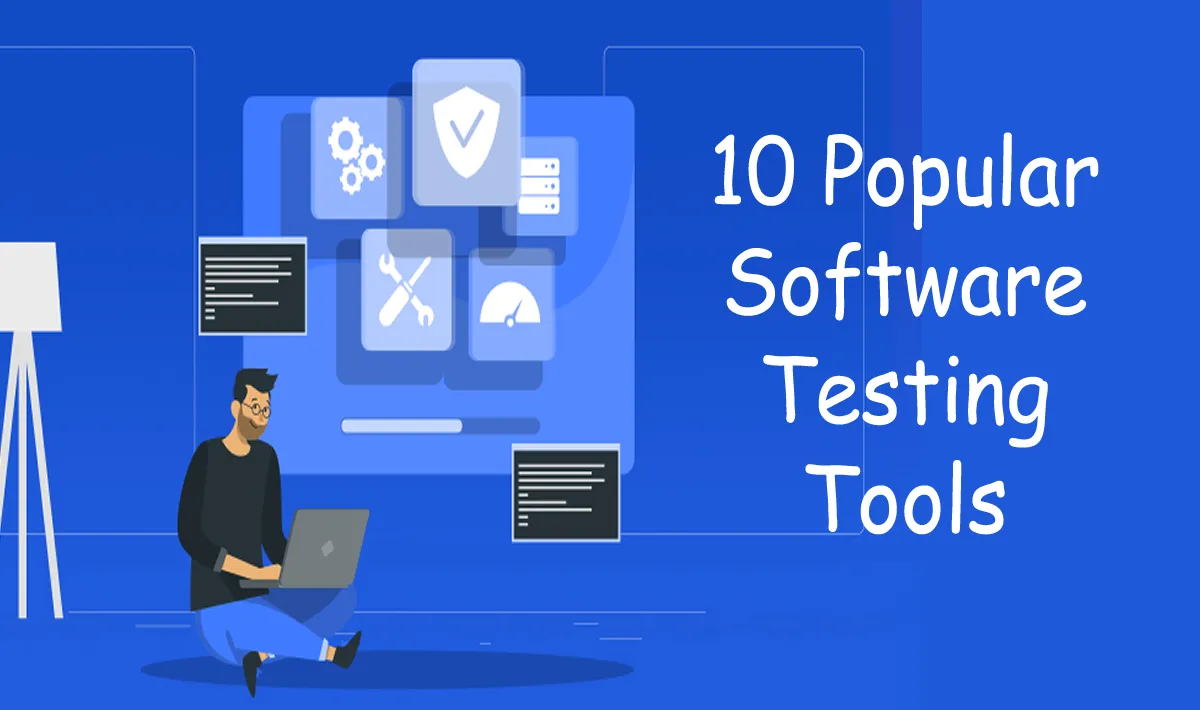 10 Popular Software Testing Tools For 2021