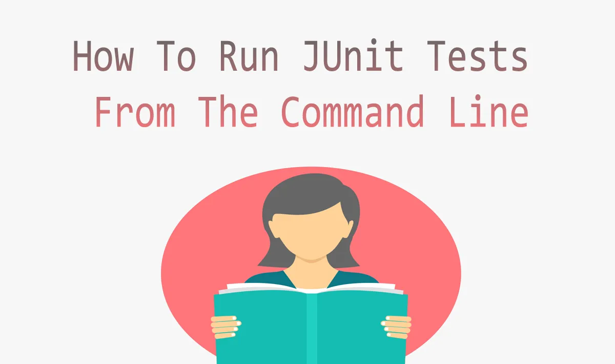 How To Run JUnit Tests From The Command Line 