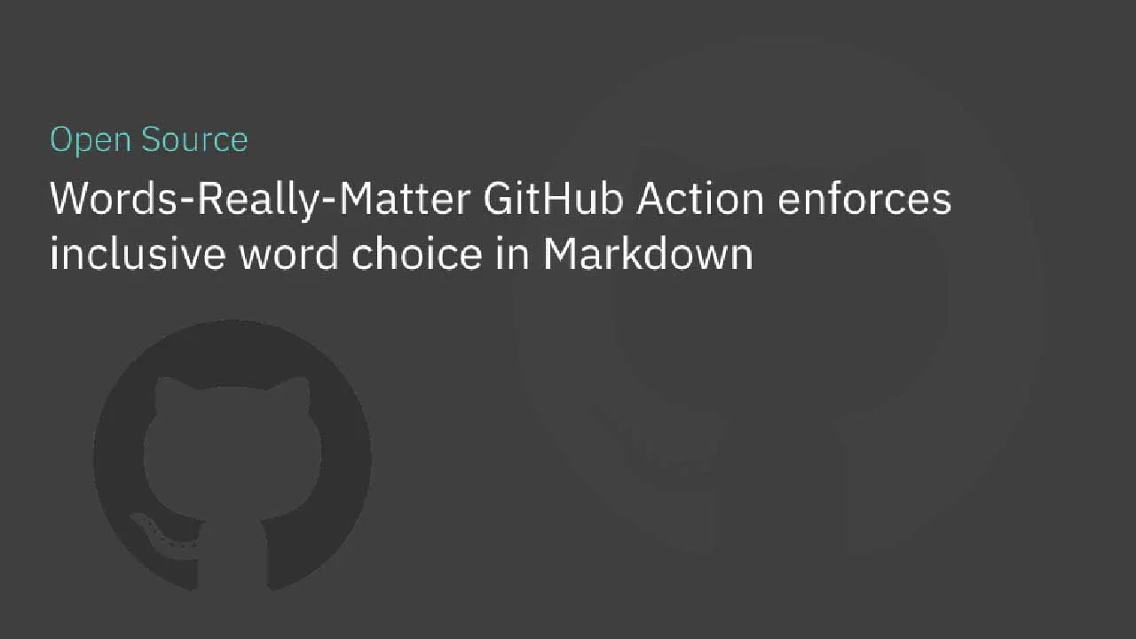 Words-Really-Matter GitHub Action Enforces inclusive Word Choice In Markdown