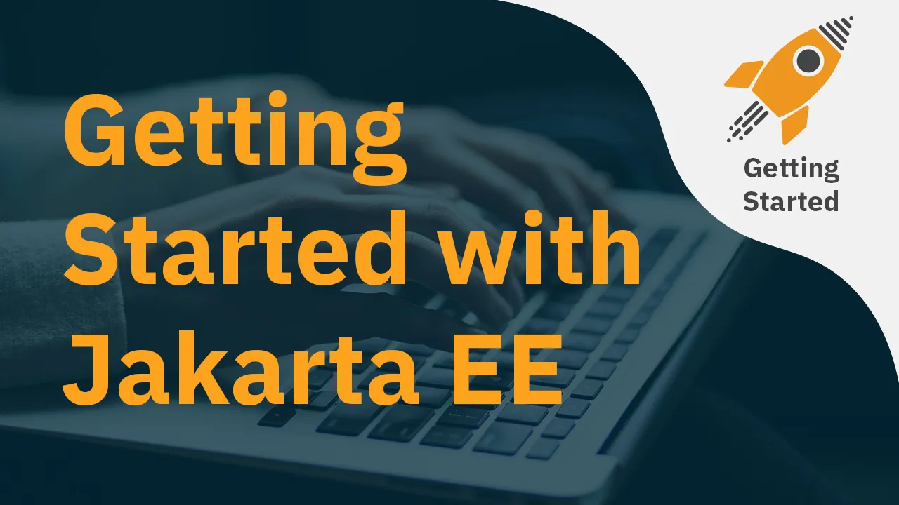 Getting Started With Jakarta EE 9: Hello World