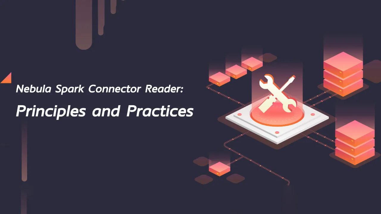 Nebula Spark Connector Reader: Principles and Practices 