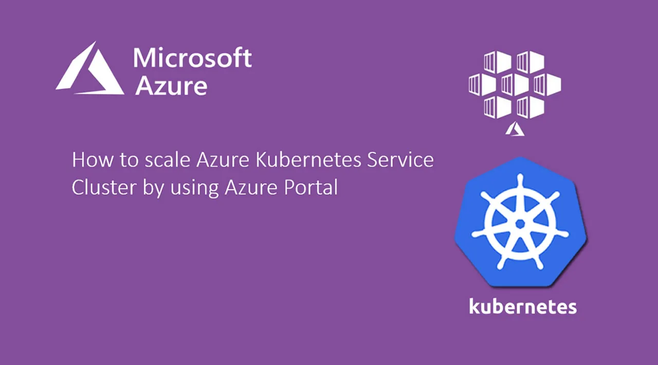 How To Scale Azure Kubernetes Service Cluster Using Azure Portal