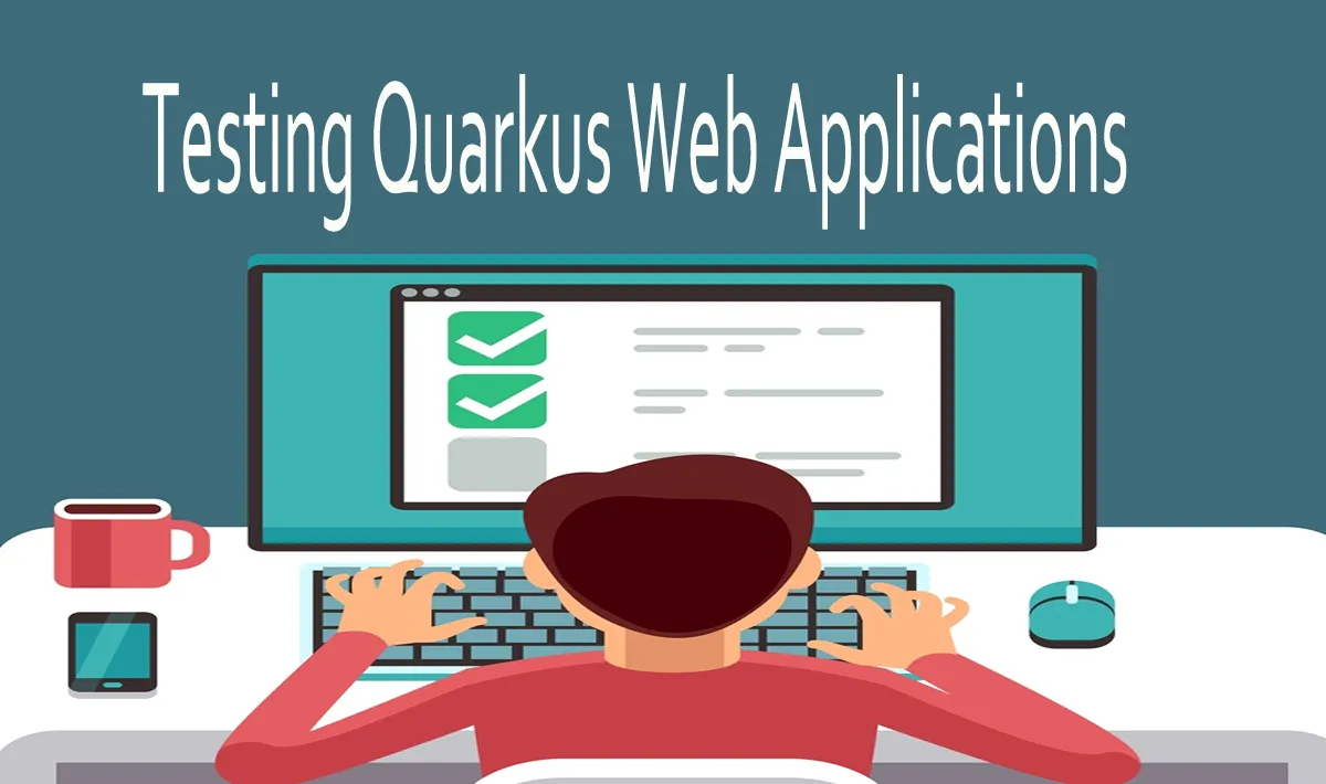 Testing Quarkus Web Applications: Writing Clean Component Tests 
