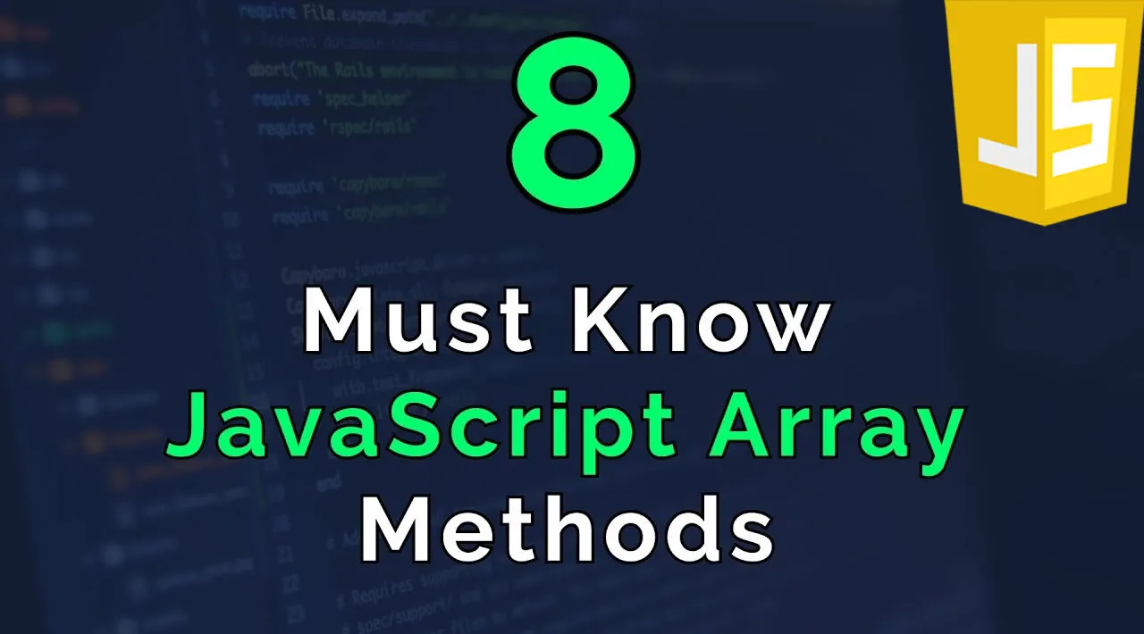 8 Must-Know JavaScript Array Methods