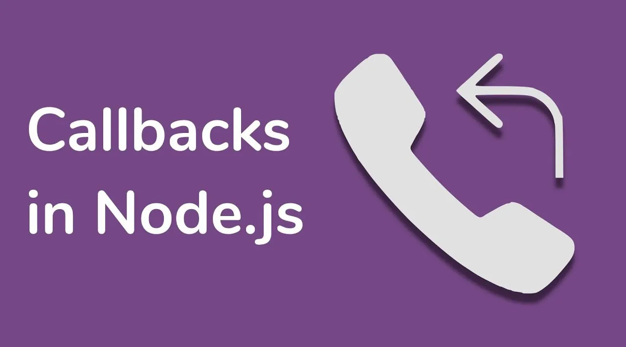 Callback in Node.js for Asynchronous Programming with Examples