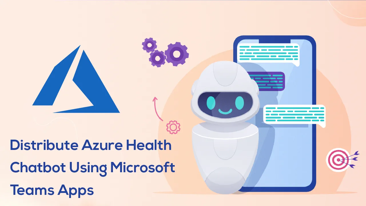 Distribute Azure Health Chatbot Using Microsoft Teams Apps