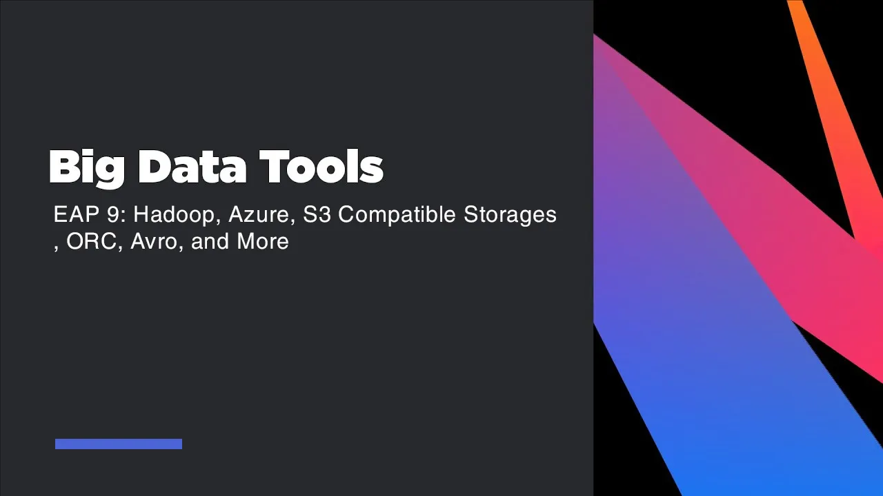 Big Data Tools EAP 9: Hadoop, Azure, S3 Compatible Storages, ORC, Avro, and More