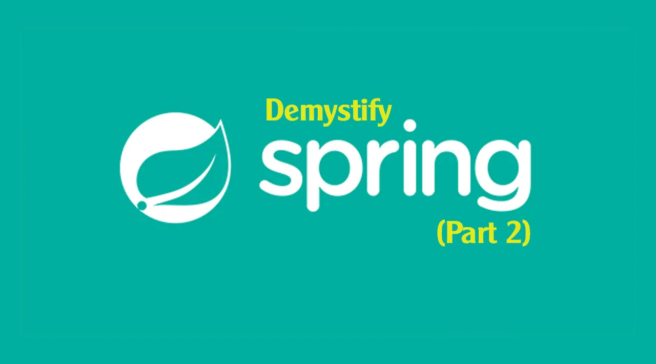 Demystify Spring Boot (Part 2)