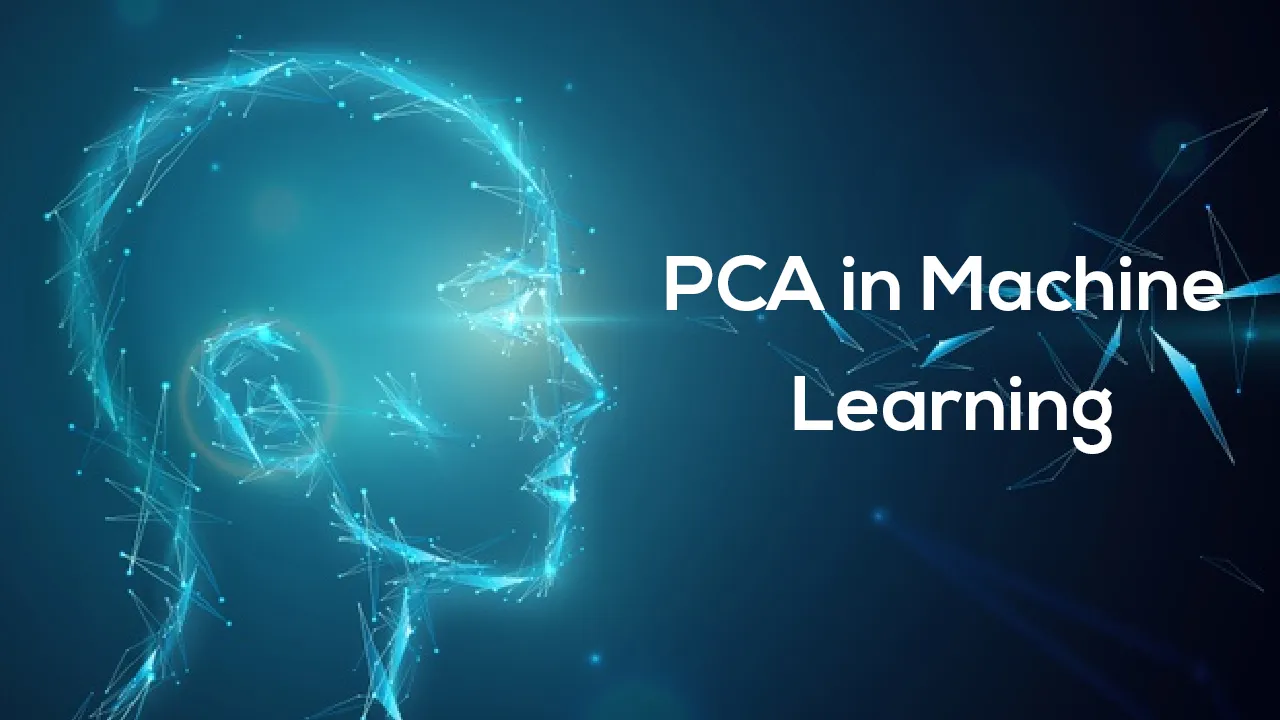 PCA in Machine Learning: Assumptions, Steps to Apply & Applications
