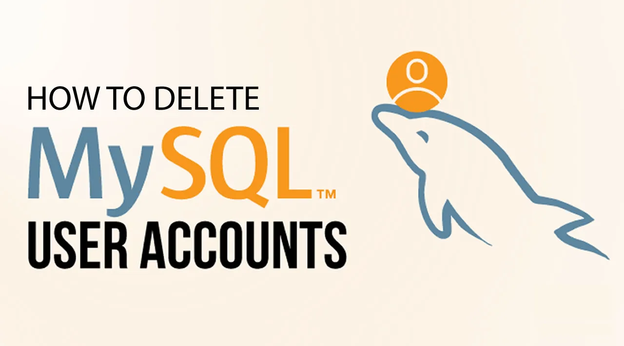 How to Delete A MySQL User Account