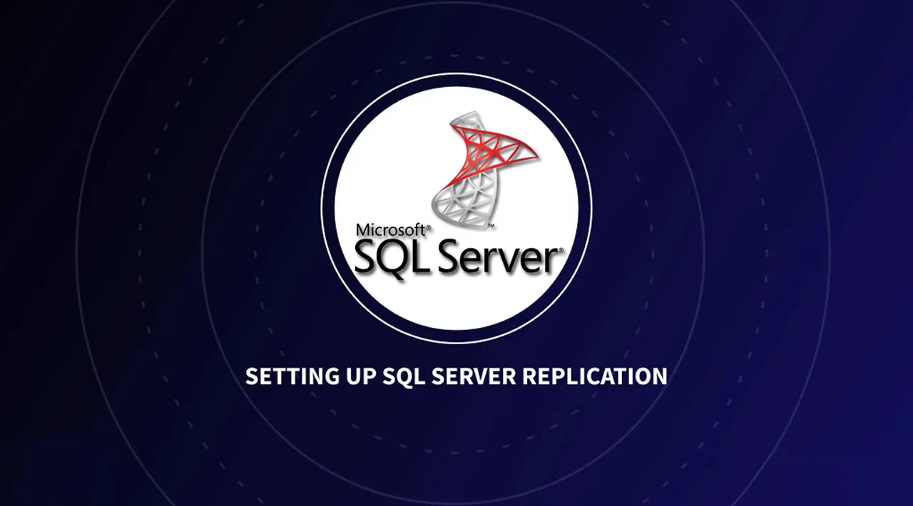 Managing your Replication in SQL Server
