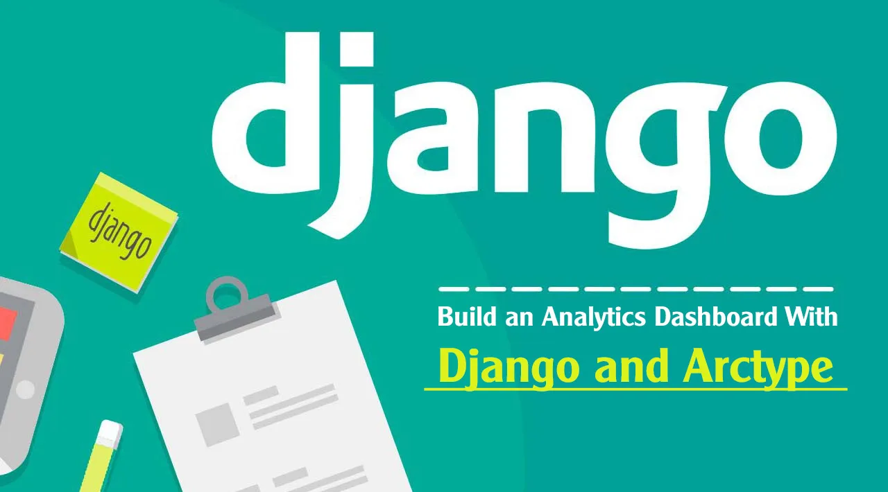 Build an Analytics Dashboard With Django and Arctype