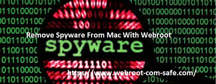 What is the Procedure To Remove Spyware From Mac With Webroot? - www.webroot.com/safe