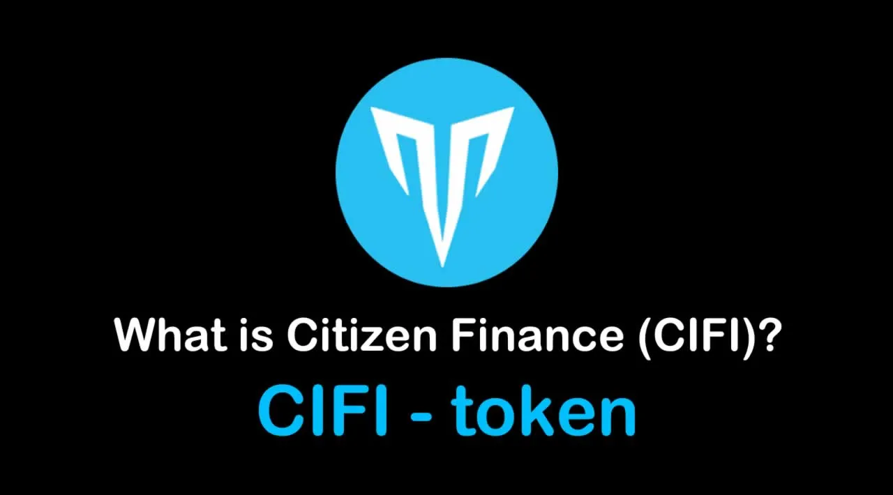 What is Citizen Finance (CIFI) | What is Citizen Finance token | What is  CIFI token