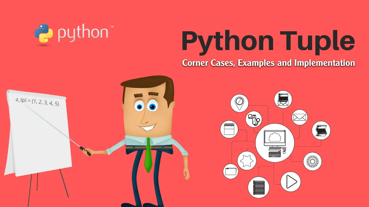 Python Tuples - Corner Cases, Examples and Implementation