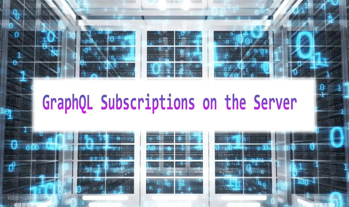 GraphQL Subscriptions on the Server