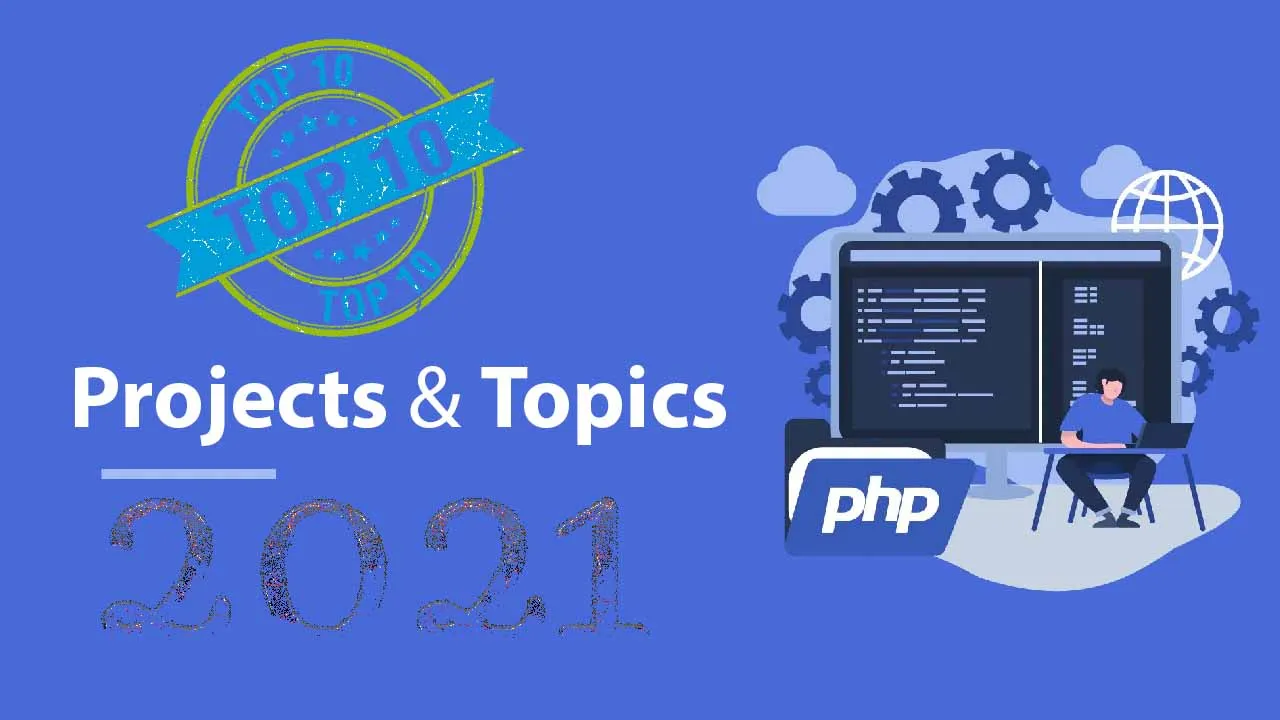 Top 10 Exciting PHP Open Source Projects & Topics For Beginners [2021] 