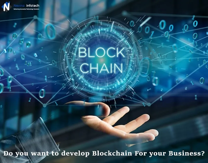 Do you want to develop Blockchain For your Business?