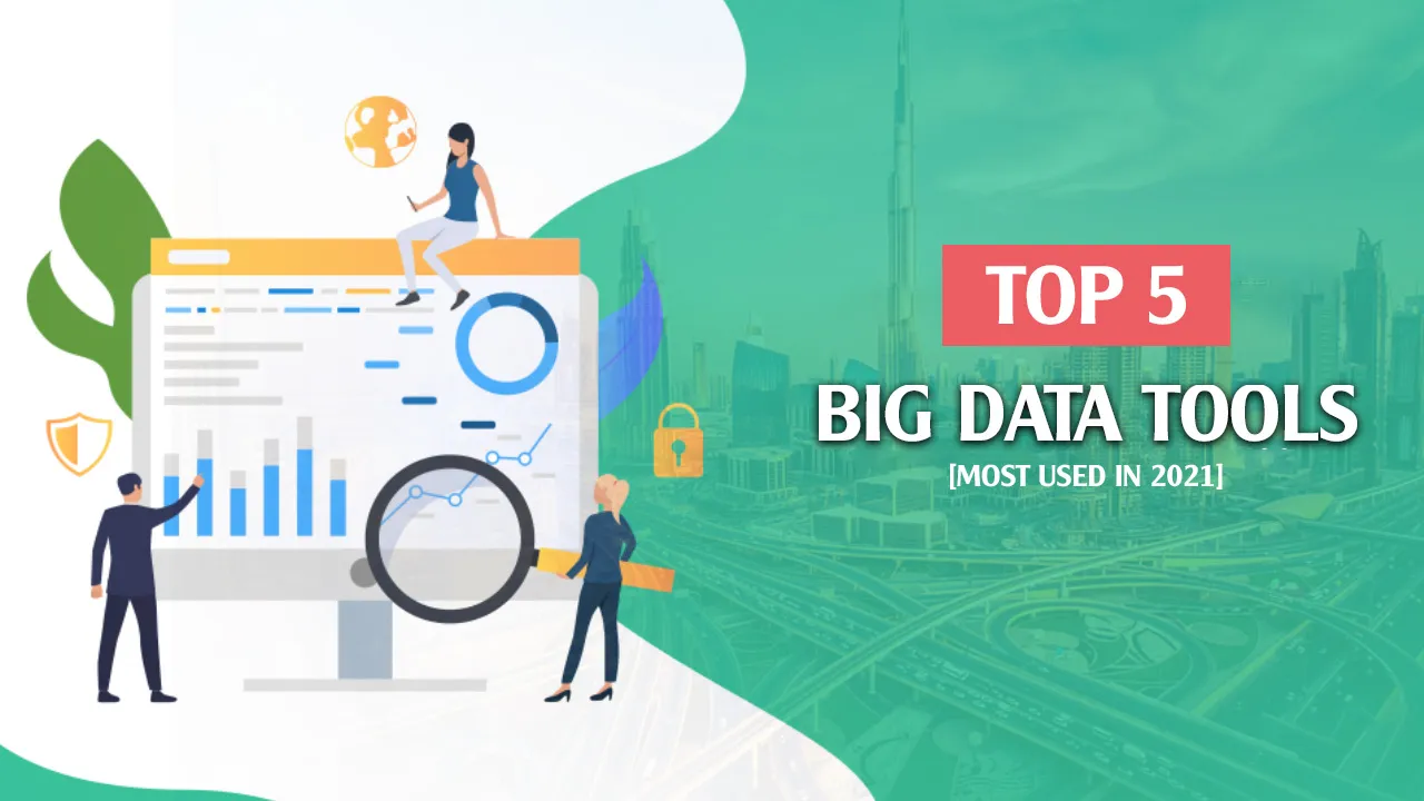 Top 5 Big Data Tools [Most Used in 2021] 