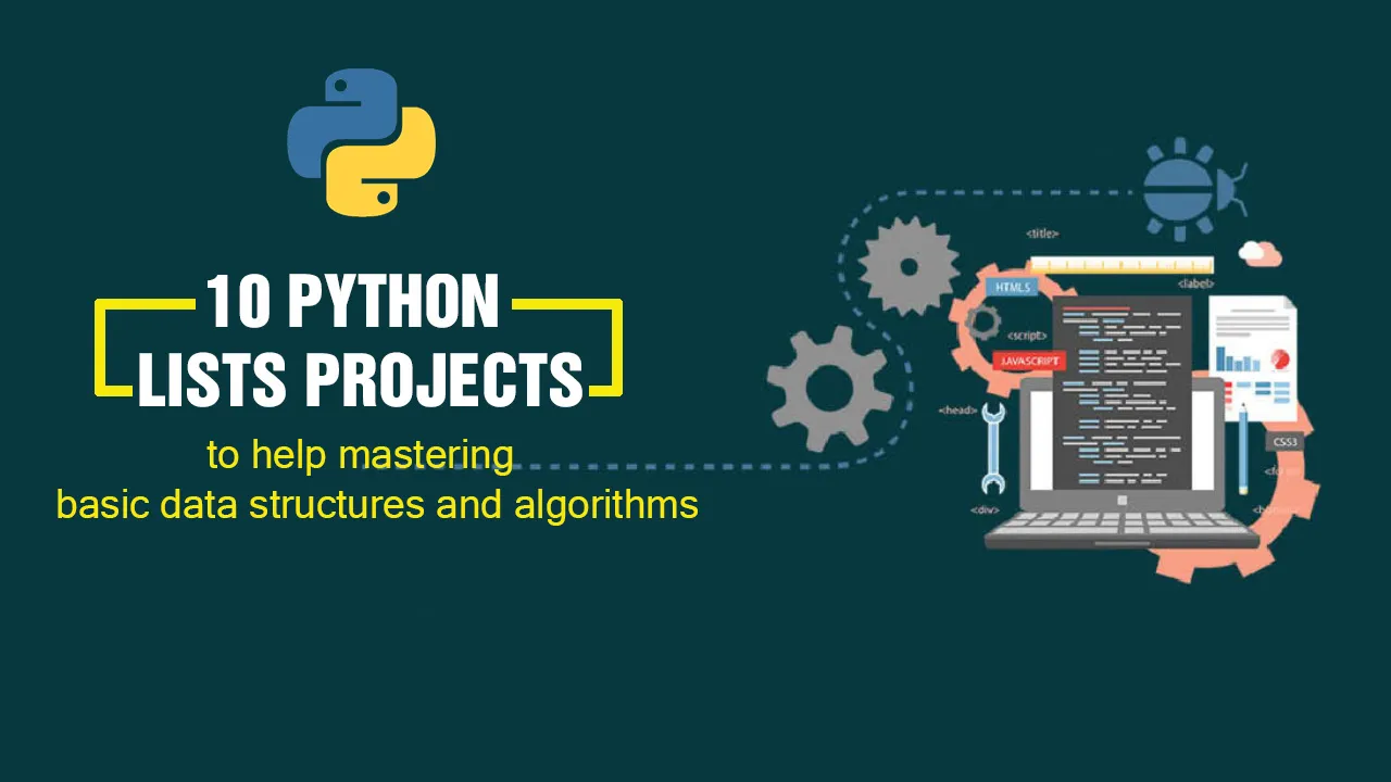 10 Python Lists Projects to help mastering basic data structures and algorithms