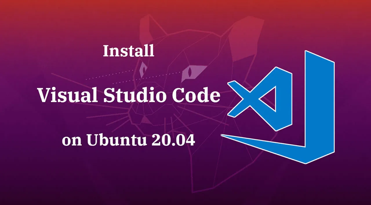 How to Install Visual Studio Code Text Editor in Ubuntu 20.04