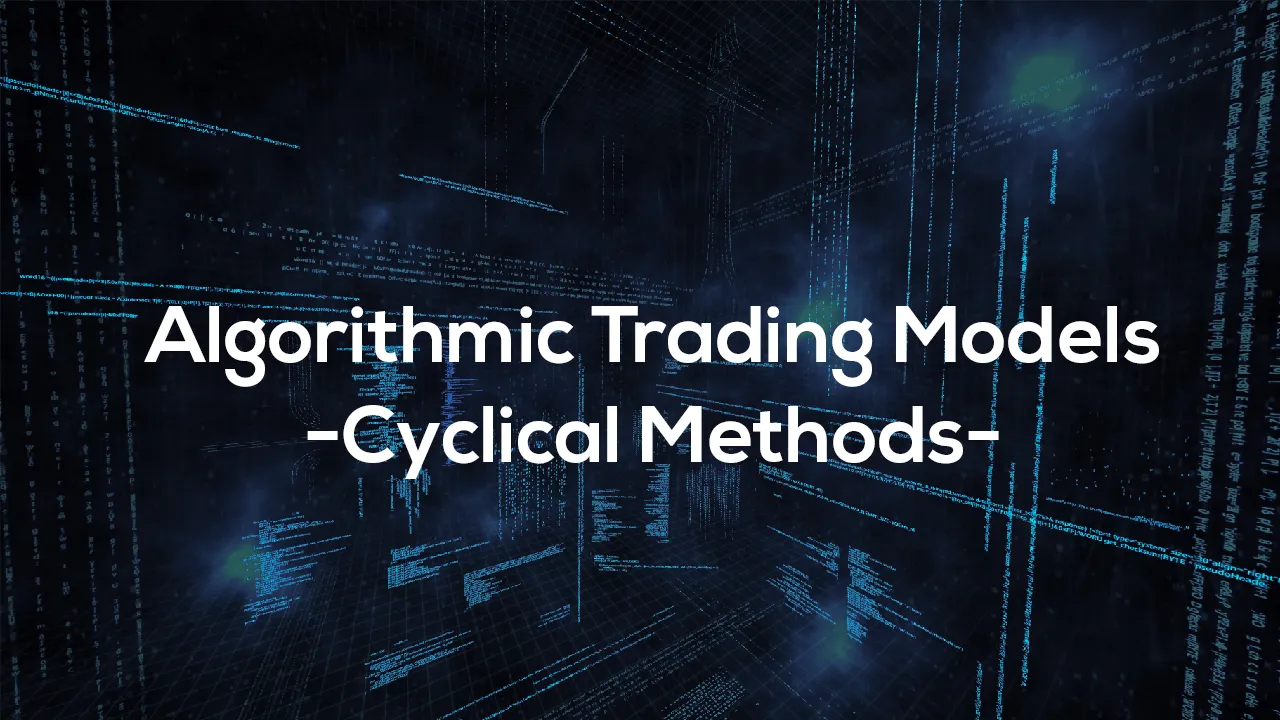 Algorithmic Trading Models — Cyclical Methods