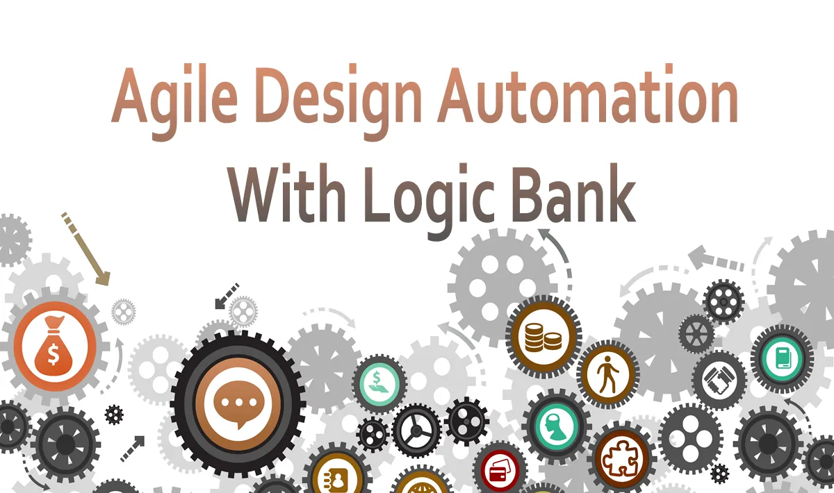 Agile Design Automation With Logic Bank
