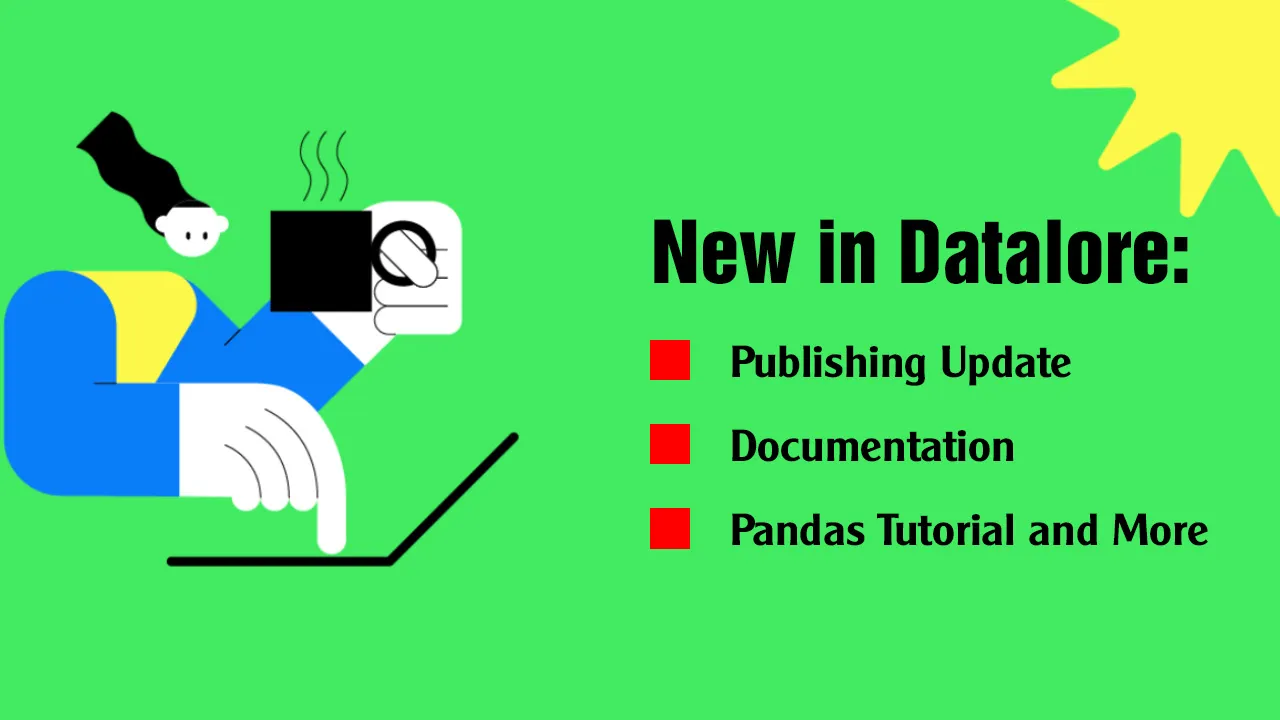 New in Datalore: Publishing Update, Documentation, Pandas Tutorial and More 