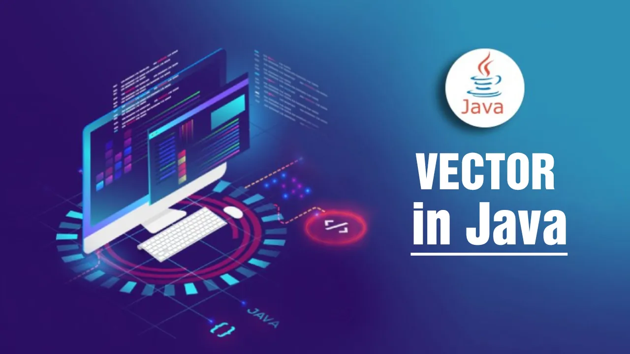 Vector in Java | Java Vector Class with Examples