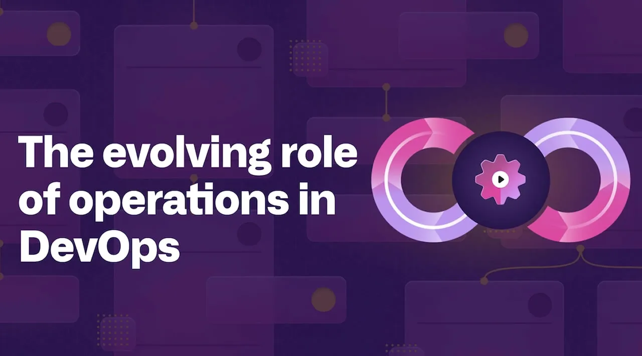 The evolving role of Operations in DevOps