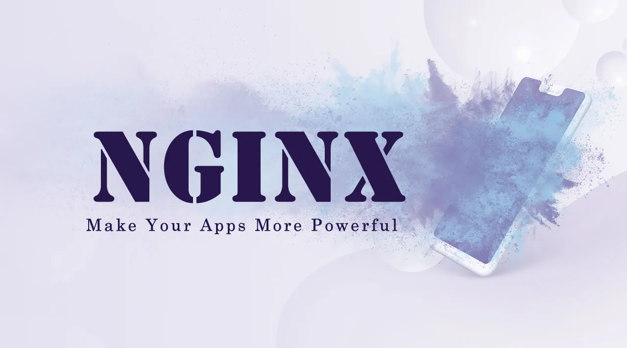 How To Use The Flexibility Of Nginx To Make Your Apps More Powerful