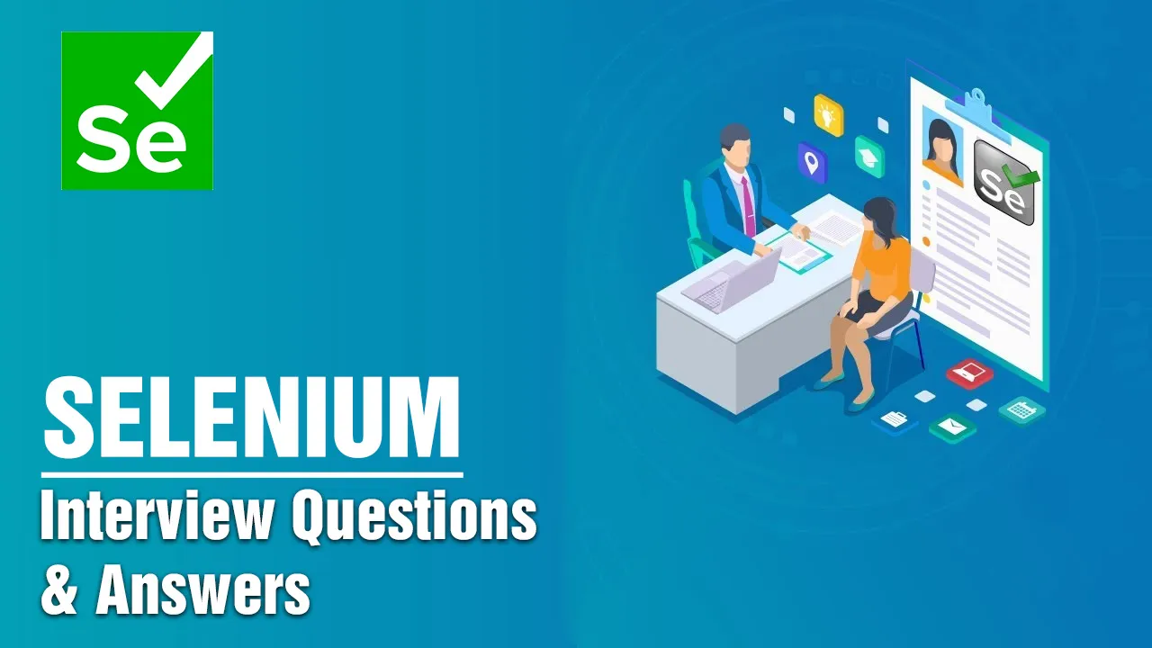 Must Read 30 Selenium Interview Questions & Answers: Ultimate Guide 2021