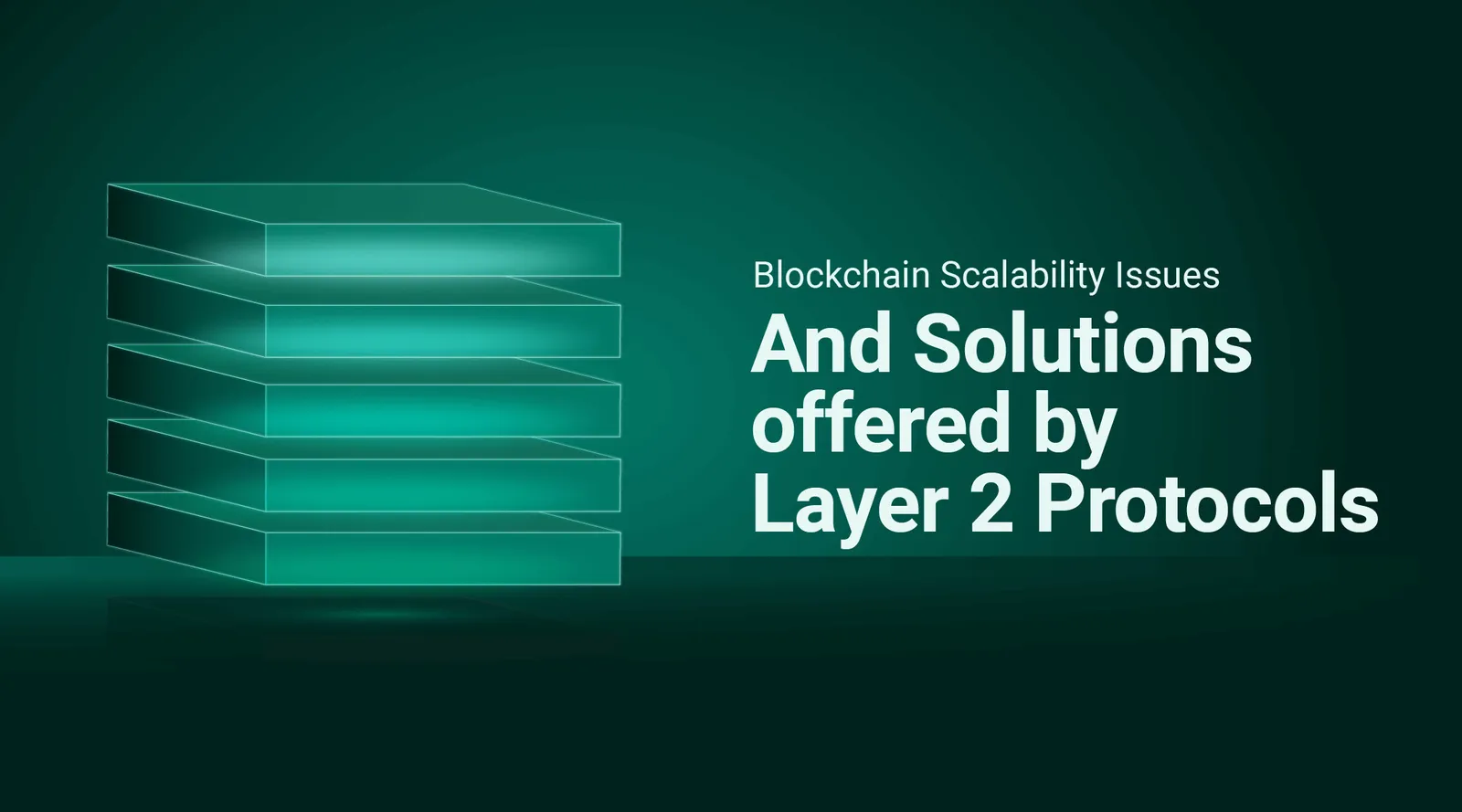 Blockchain scalability issues and the solutions offered by Layer 2 protocols