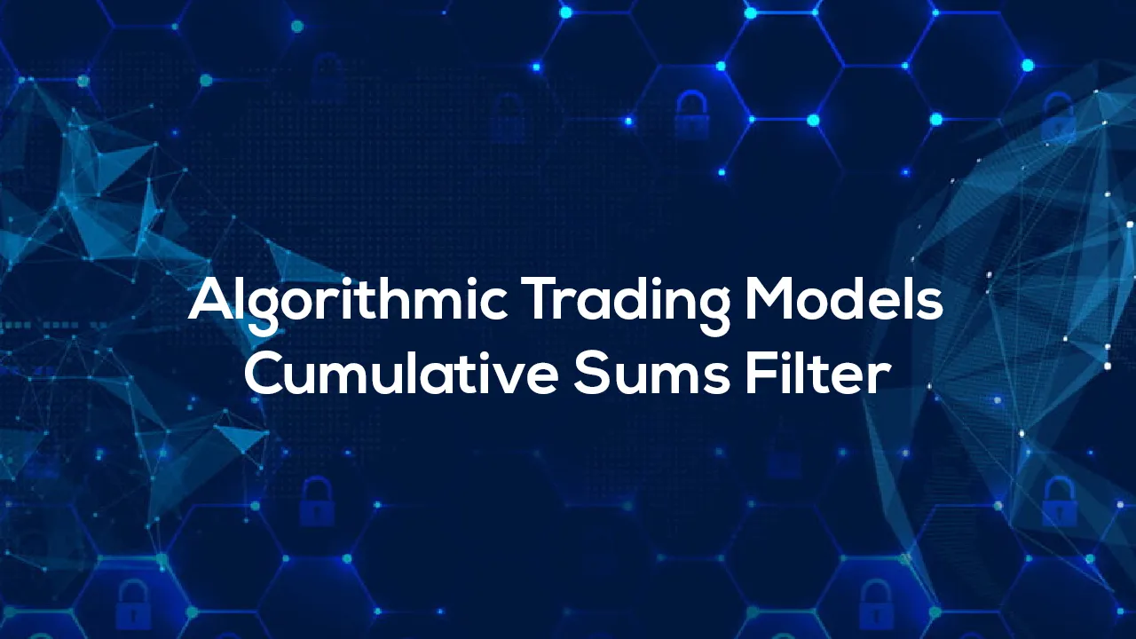 Algorithmic Trading Models — Cumulative Sums Filter
