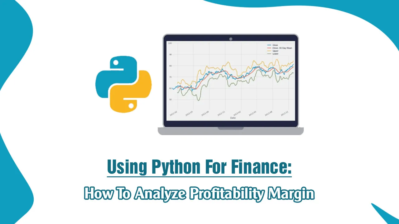 Using Python For Finance: How To Analyze Profitability Margin 
