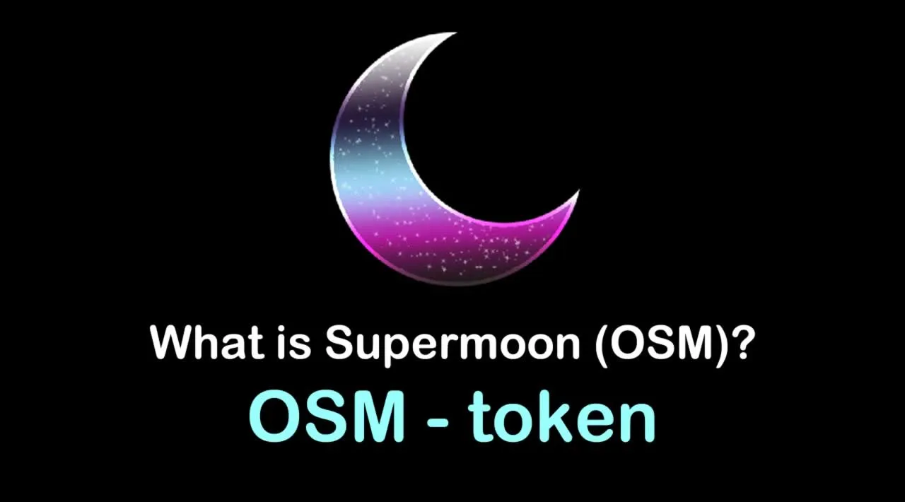 What is Supermoon (OSM) | What is Supermoon token | What is OSM token