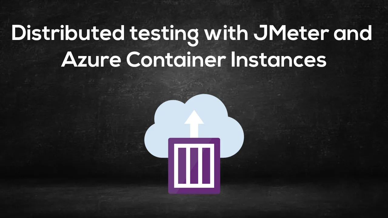 Distributed testing with JMeter and Azure Container Instances