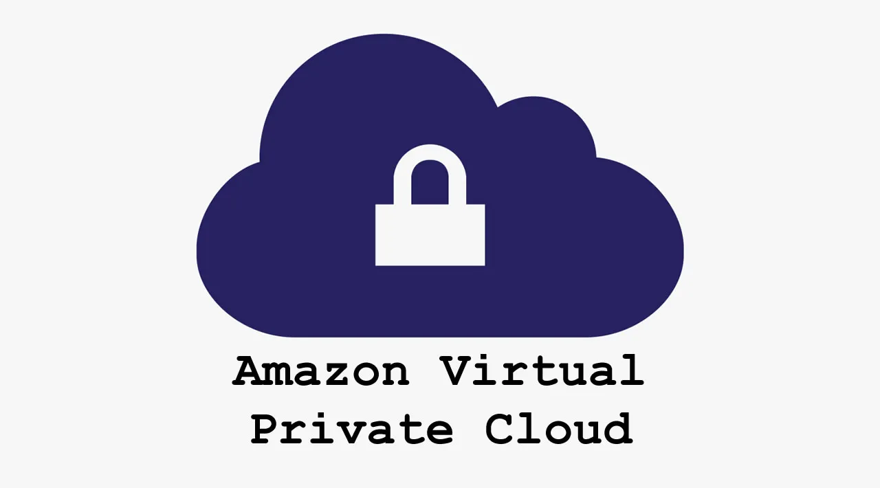 Everything You Need To Know About The Amazon Virtual Private Cloud