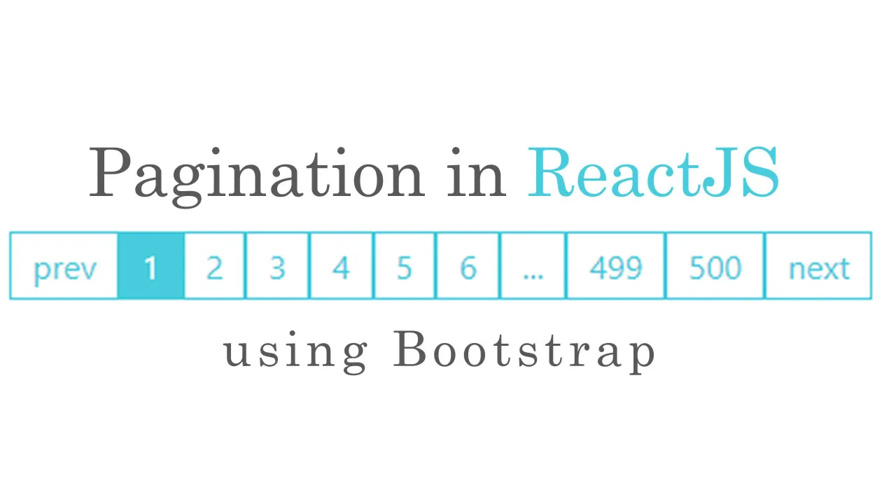 Create Pagination in ReactJS using Bootstrap