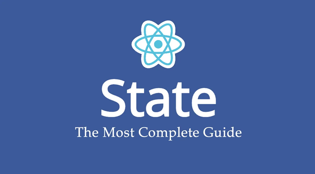 The Most Complete Guide to React State You’ll Ever Read