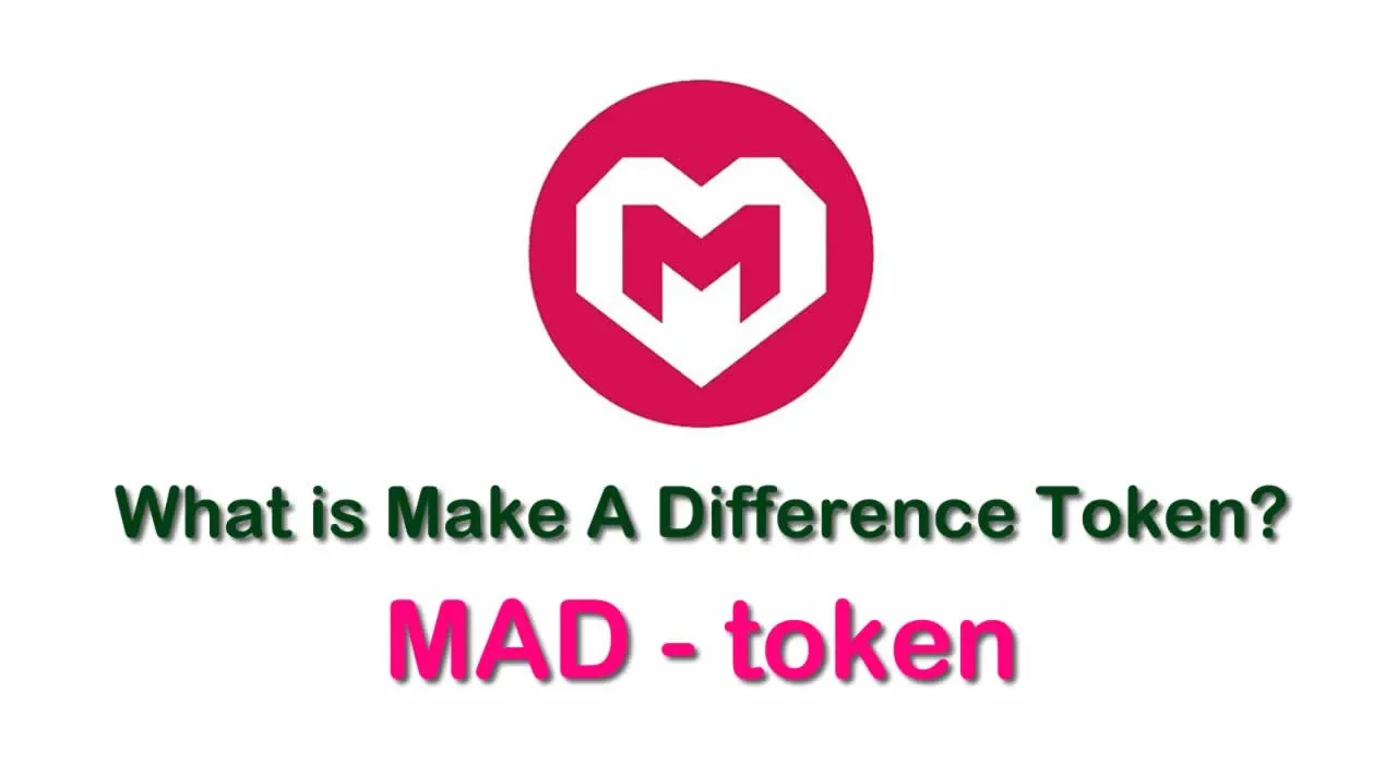 What is Make A Difference Token (MAD) | What is MAD token