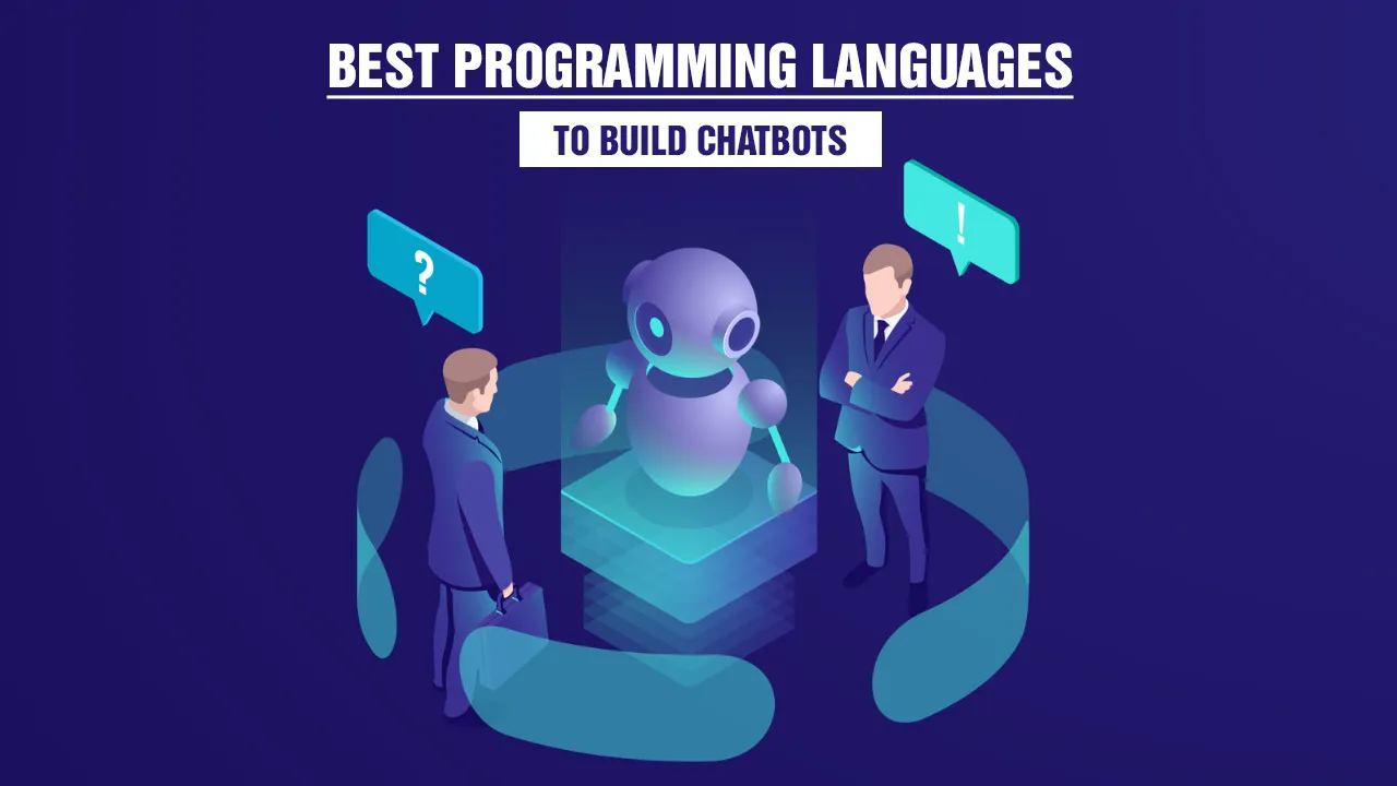 Best Programming Languages To Build Chatbots