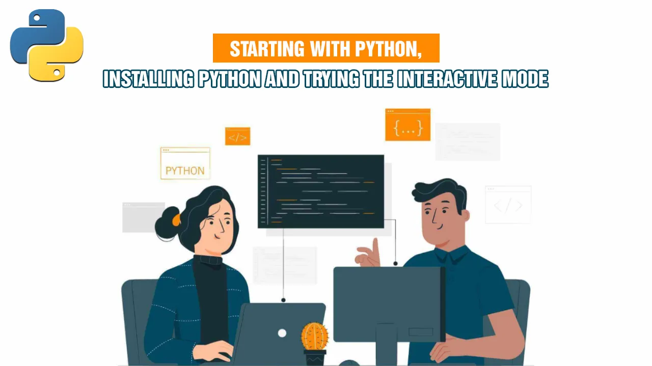 Starting with Python, Installing Python and Trying the Interactive Mode