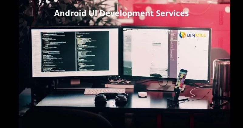 Android UI Development Company 