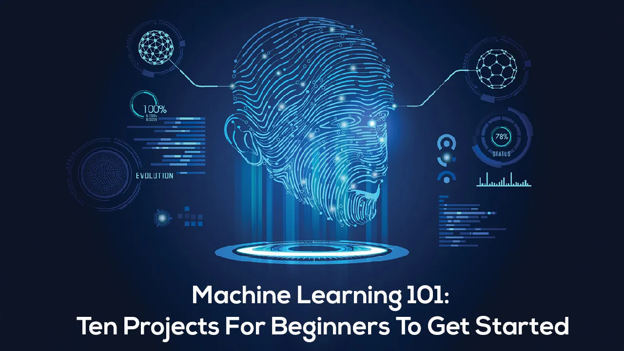 Machine Learning 101: Ten Projects For Beginners To Get Started