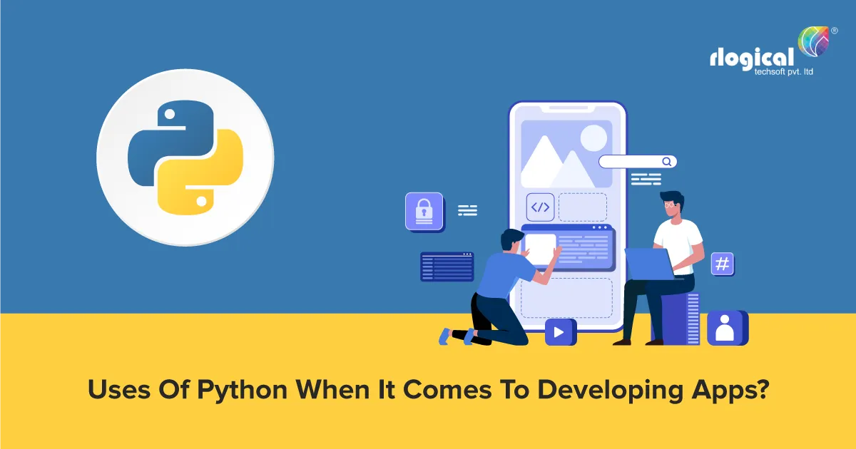 What Are The Uses Of Python When It Comes To Developing Apps?