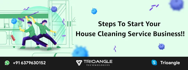 Steps To Start Your House Cleaning Service Business!!